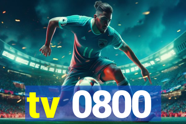 tv 0800